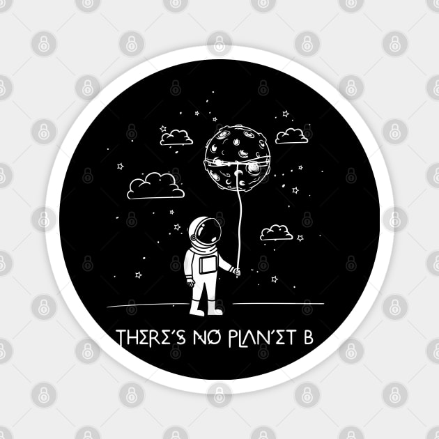 There's No Planet B Magnet by Insomnia_Project